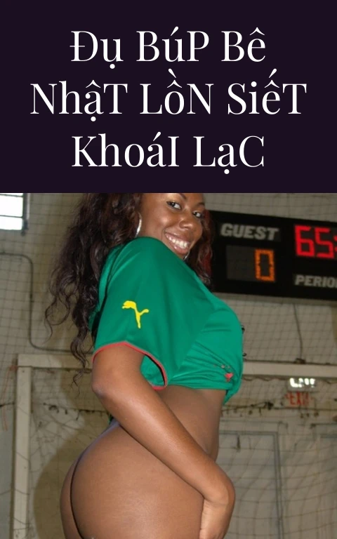 Đụ Búp Bê Nhật Lồn Siết Khoái Lạc