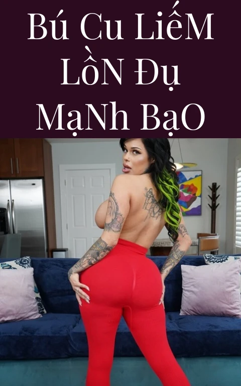 Bú Cu Liếm Lồn Đụ Mạnh Bạo