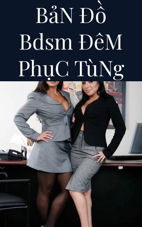 Bản Đồ BDSM Đêm Phục Tùng