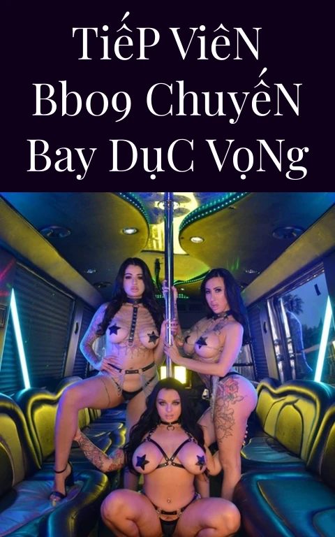 Tiếp Viên BB09 Chuyến Bay Dục Vọng