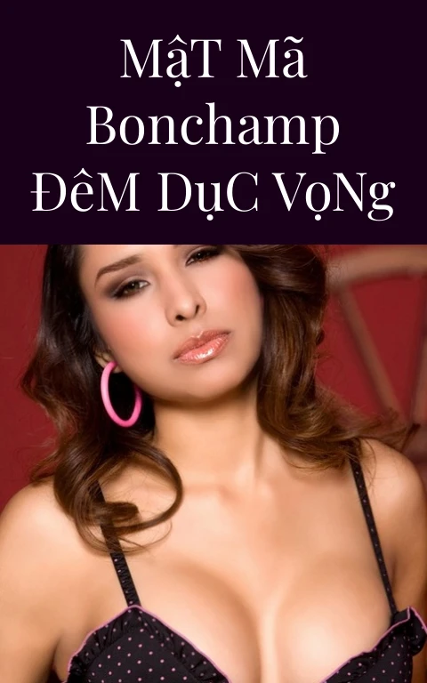 Mật Mã Bonchamp Đêm Dục Vọng