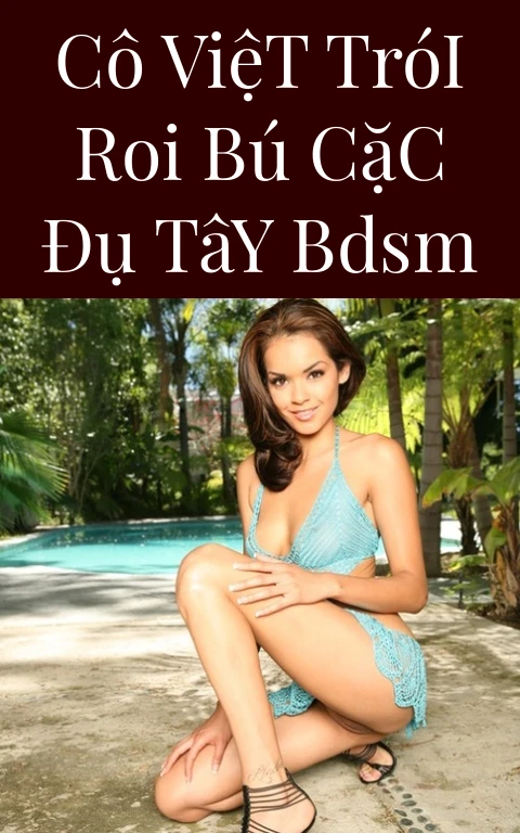 Cô Việt Trói Roi Bú Cặc Đụ Tây BDSM