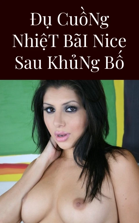 Đụ Cuồng Nhiệt Bãi Nice Sau Khủng Bố
