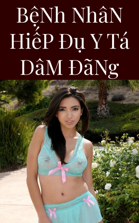 Bệnh Nhân Hiếp Đụ Y Tá Dâm Đãng