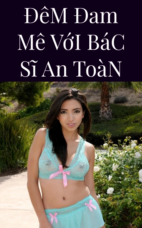 Đêm Đam Mê Với Bác Sĩ An Toàn