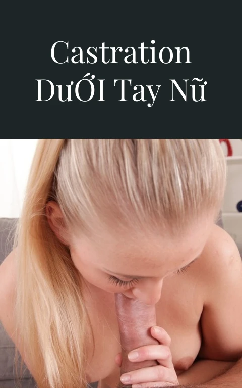Nô Lệ Castration Dưới Tay Nữ Chúa