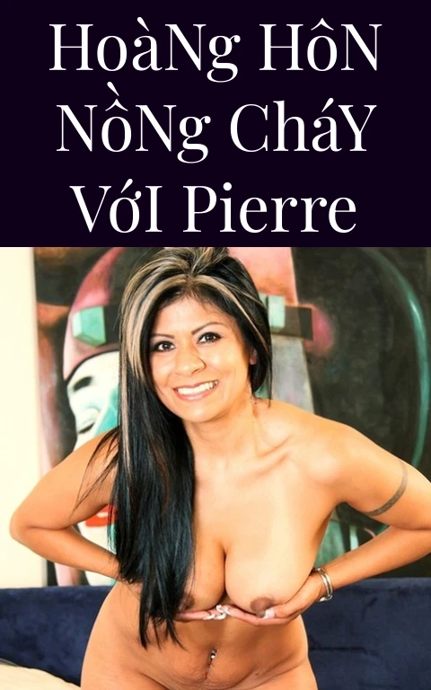 Hoàng Hôn Nồng Cháy Với Pierre