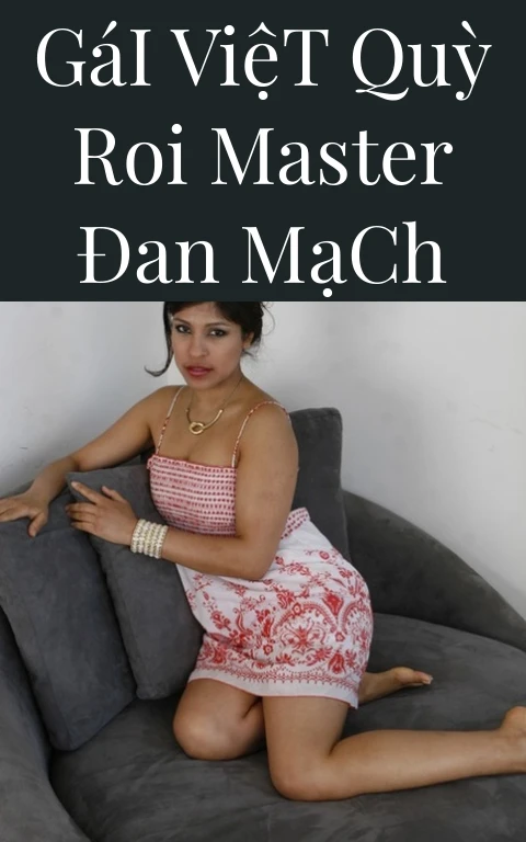 Gái Việt Quỳ Roi Master Đan Mạch