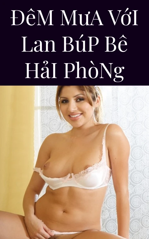 Đêm Mưa Với Lan Búp Bê Hải Phòng