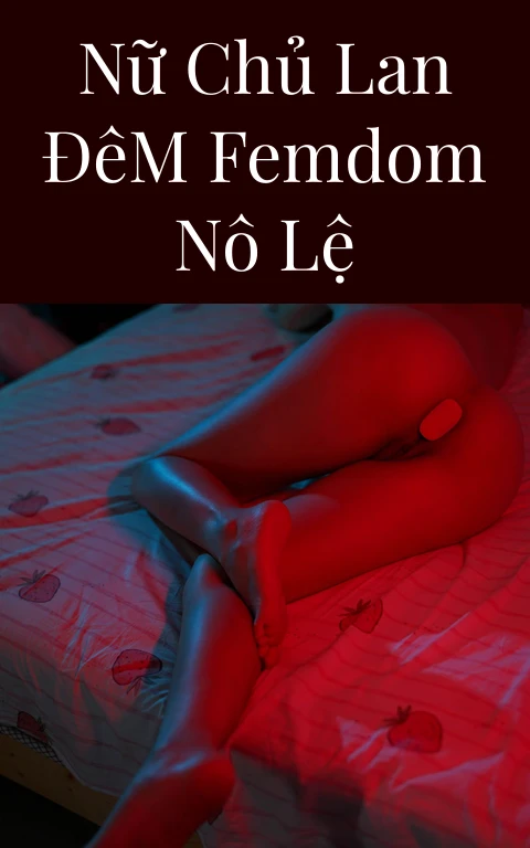 Nữ Chủ Lan Đêm Femdom Nô Lệ