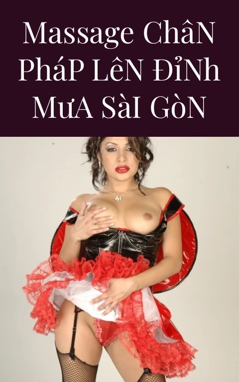 Massage Chân Pháp Lên Đỉnh Mưa Sài Gòn