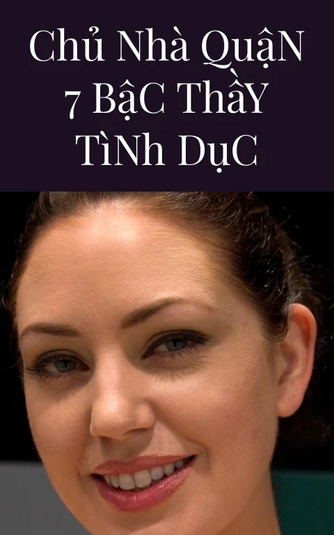 Chủ Nhà Quận 7 Bậc Thầy Tình Dục