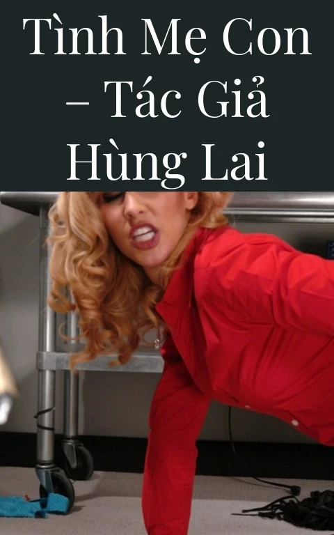 Tình mẹ con – Tác giả Hùng Lai