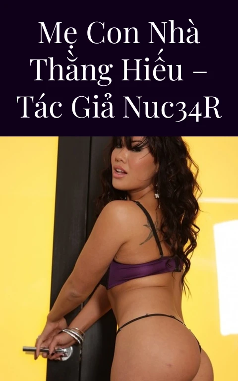 Mẹ con nhà thằng Hiếu – Tác giả Nuc34r