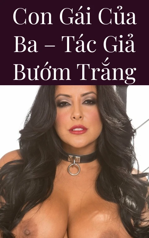 Con gái của ba – Tác giả Bướm Trắng