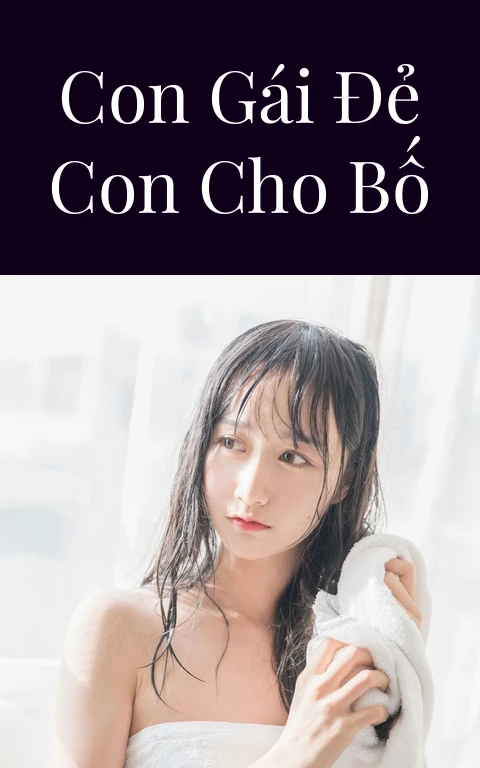 Con gái đẻ con cho bố