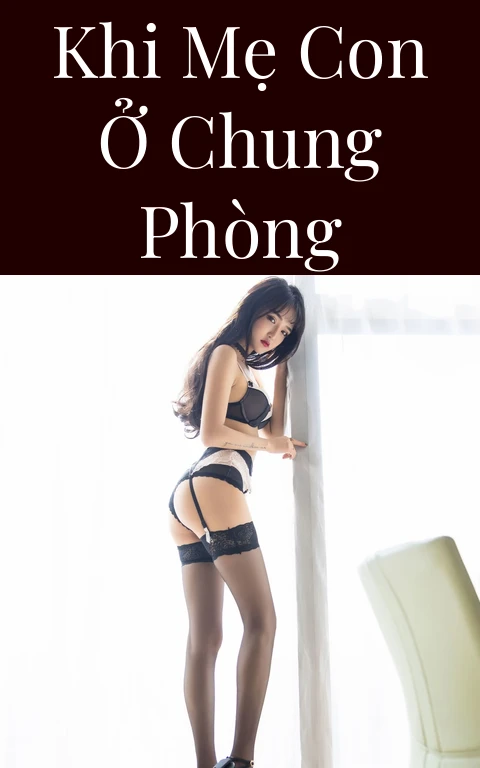 Khi mẹ con ở chung phòng