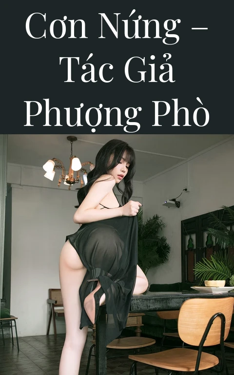 Cơn nứng – Tác giả Phượng Phò