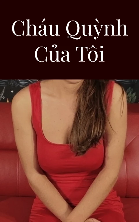 Cháu Quỳnh của tôi