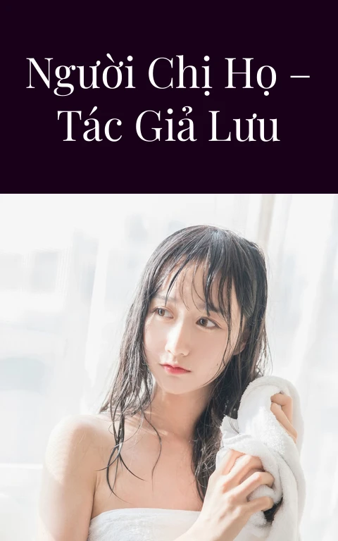 Tôi có một người chị họ – Tác giả Lưu Manh