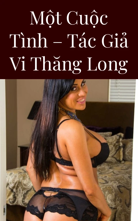 Một cuộc tình – Tác giả Vi Thăng Long