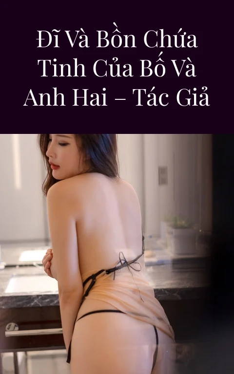 Con và mẹ là con đĩ và bồn chứa tinh của bố và anh hai – Tác giả Phượng Phò