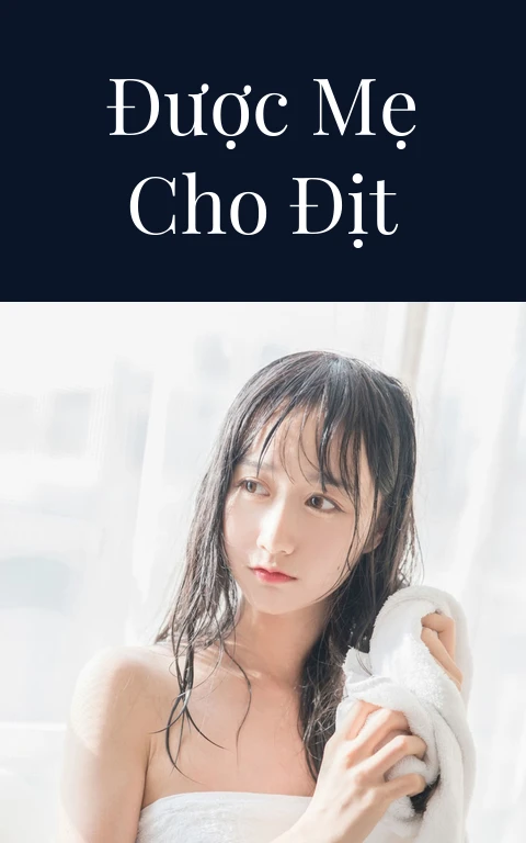 Được mẹ cho địt