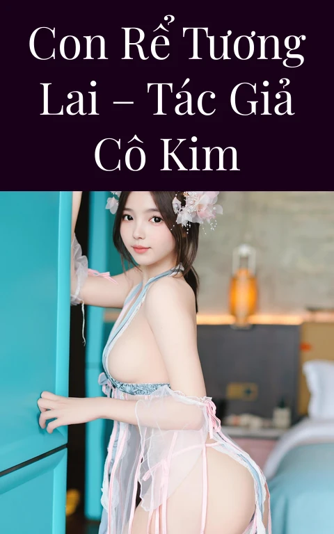 Con rể tương lai – Tác giả Cô Kim