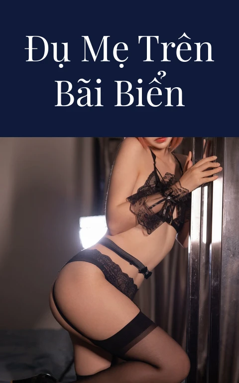 Đụ mẹ trên bãi biển