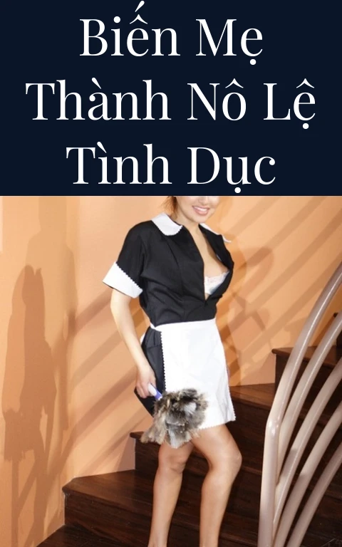 Biến mẹ thành nô lệ tình dục