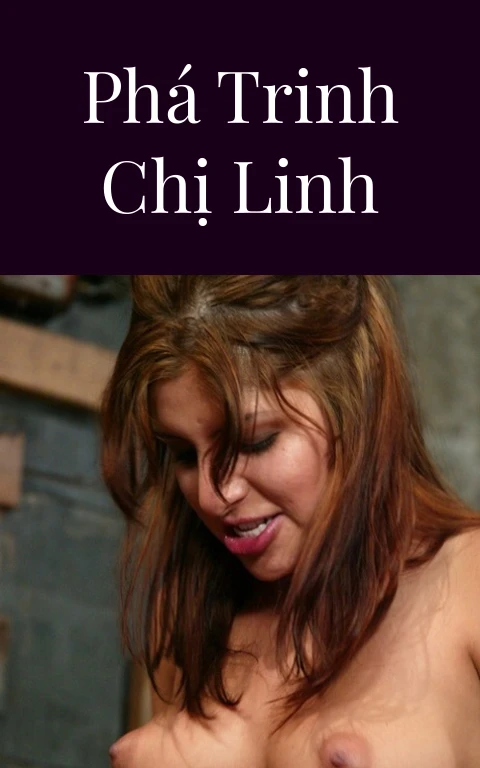 Phá trinh chị Linh