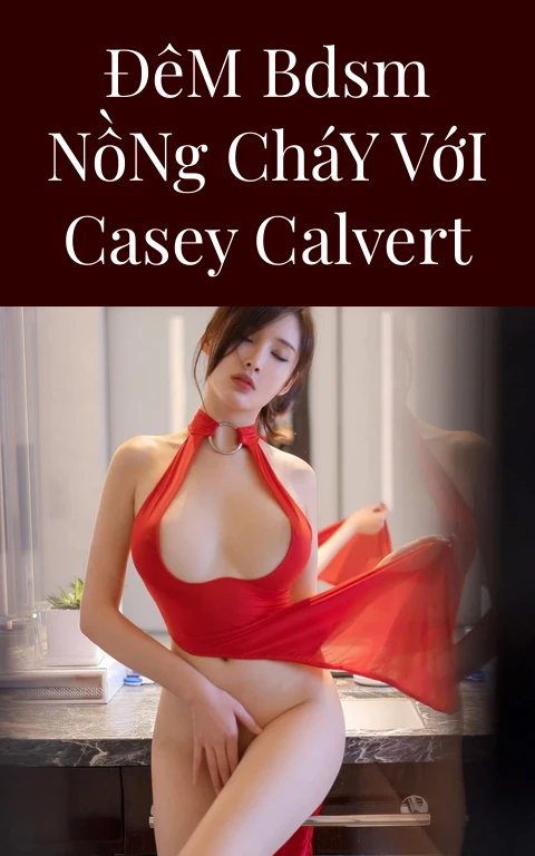 Đêm BDSM Nồng Cháy Với Casey Calvert