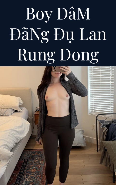 Boy Dâm Đãng Đụ Lan Rung Dong
