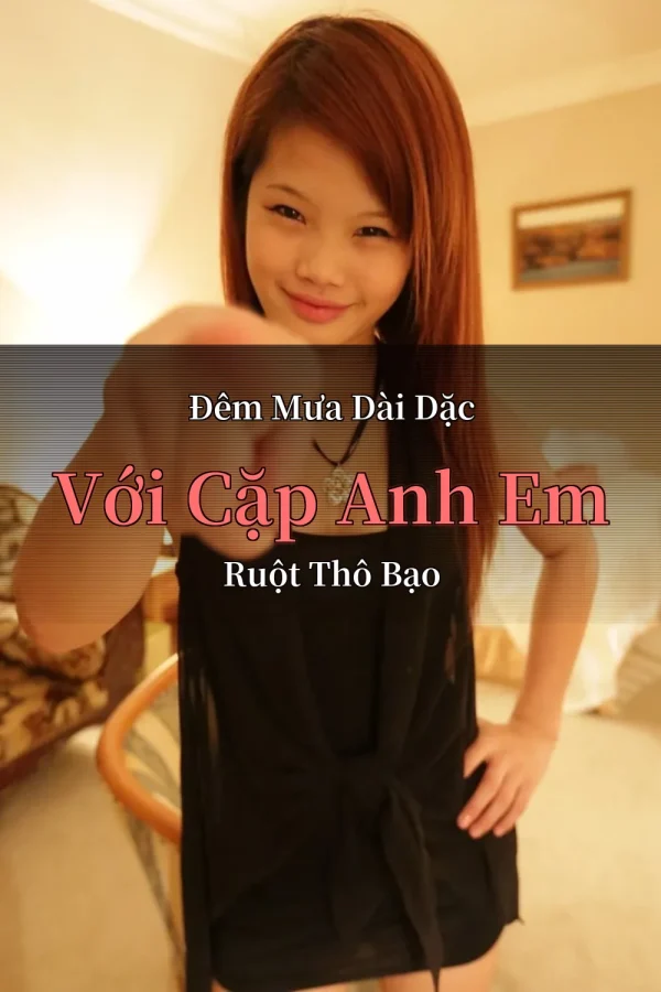 Đêm Mưa Dài Dặc Với Cặp Anh Em Ruột Thô Bạo