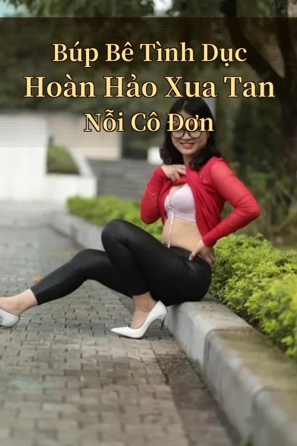 Búp Bê Tình Dục Hoàn Hảo Xua Tan Nỗi Cô Đơn