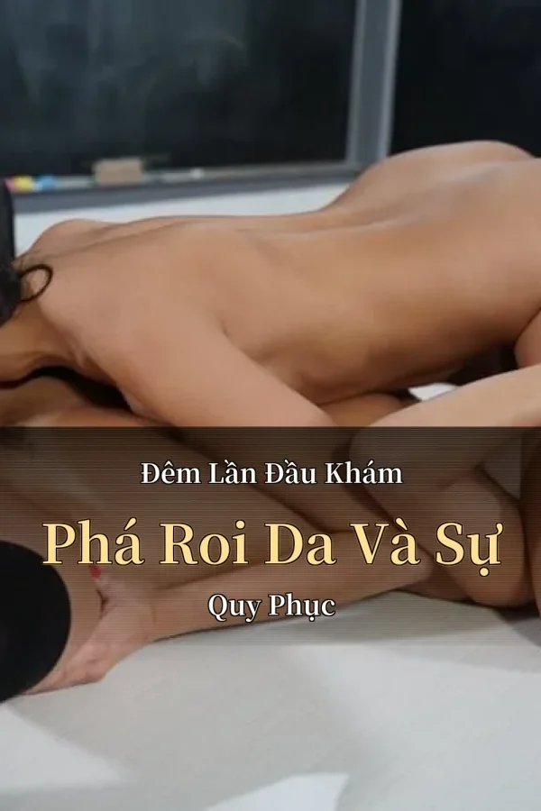 Đêm Lần Đầu Khám Phá Roi Da Và Sự Quy Phục