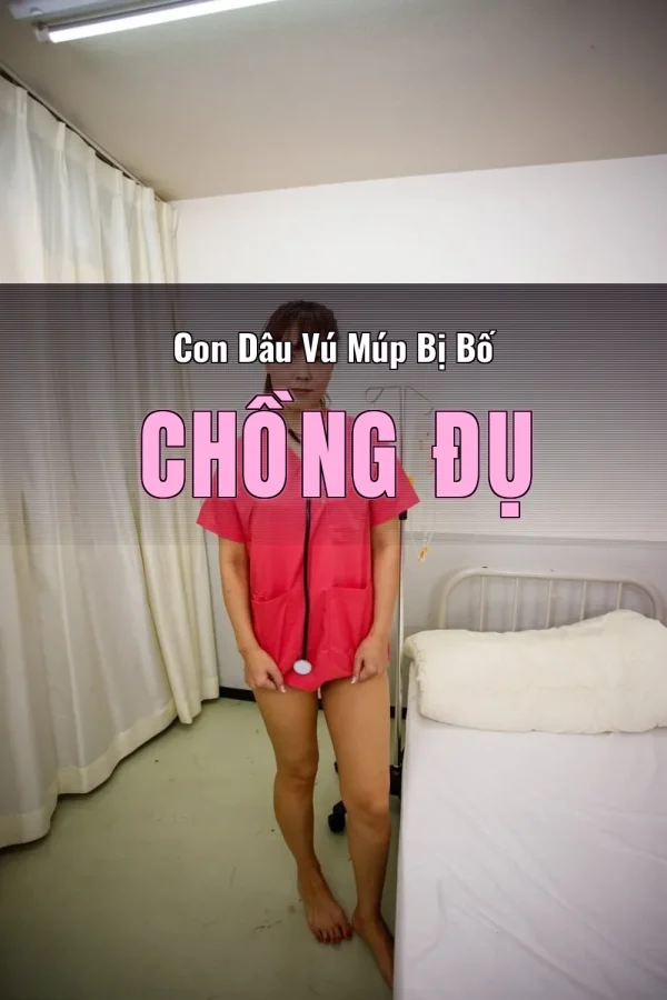 Con Dâu Vú Múp Bị Bố Chồng Đụ