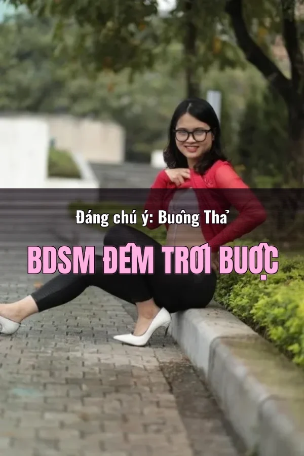 Đáng chú ý: Buông Thả BDSM Đêm Trói Buộc