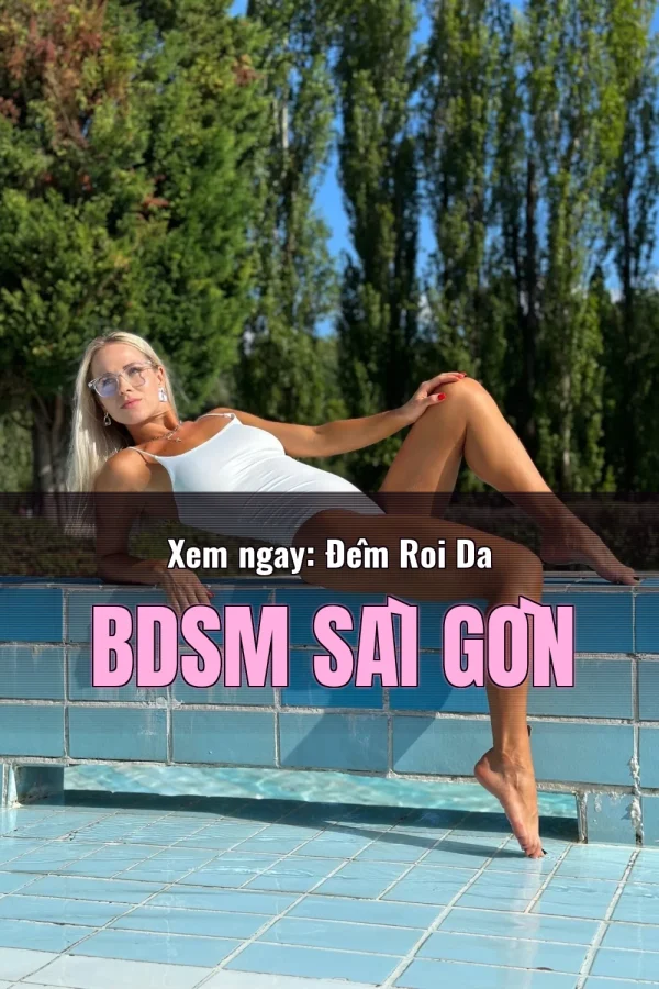Xem ngay: Đêm Roi Da BDSM Sài Gòn
