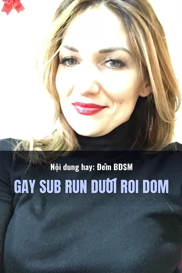 Nội dung hay: Đêm BDSM Gay Sub Run Dưới Roi Dom