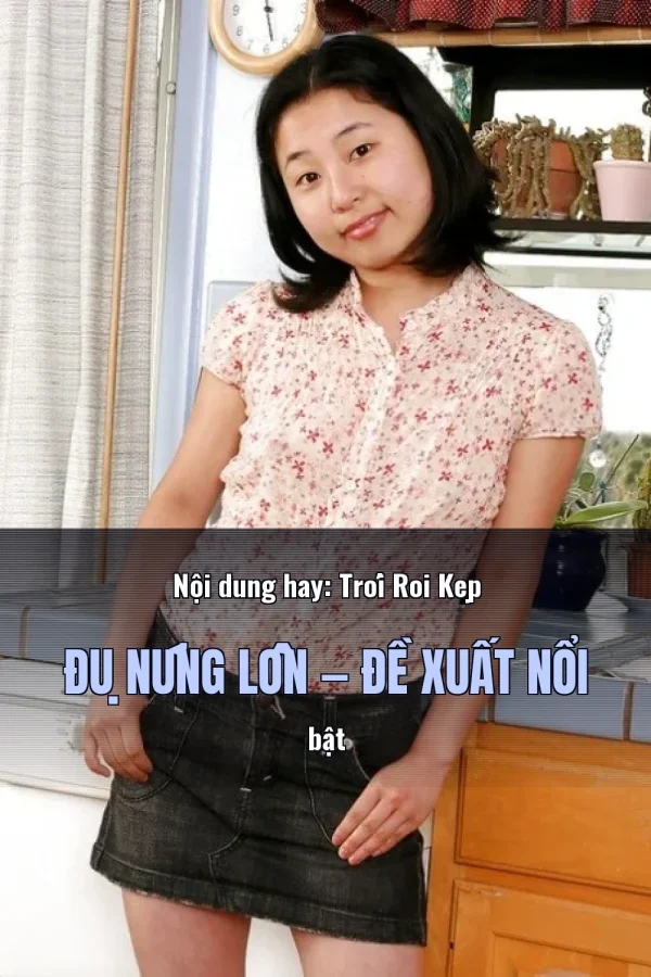 Nội dung hay: Trói Roi Kẹp Đụ Nứng Lồn — Đề xuất nổi bật