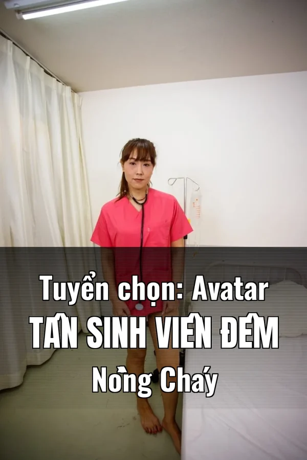 Tuyển chọn: Avatar Tân Sinh Viên Đêm Nồng Cháy