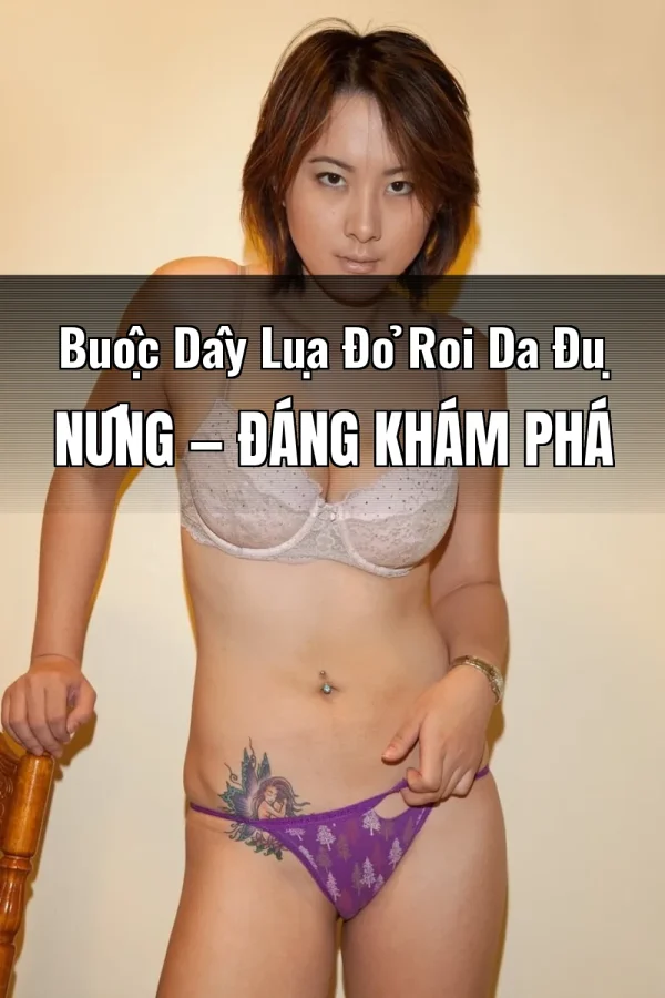 Buộc Dây Lụa Đỏ Roi Da Đụ Nứng — Đáng khám phá