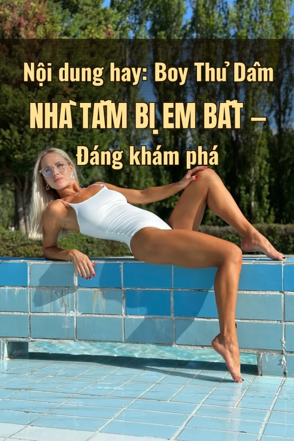 Nội dung hay: Boy Thủ Dâm Nhà Tắm Bị Em Bắt — Đáng khám phá