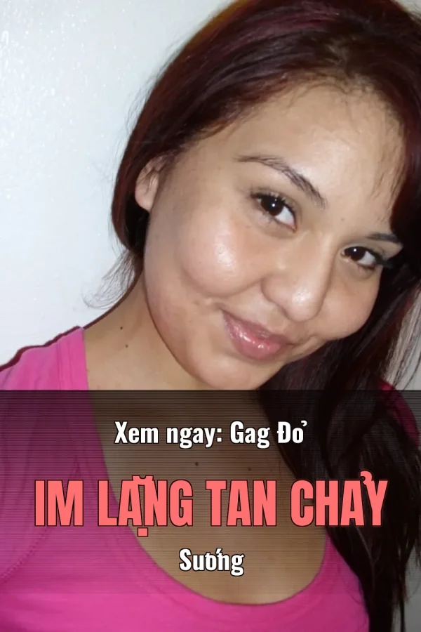 Xem ngay: Gag Đỏ Im Lặng Tan Chảy Sướng