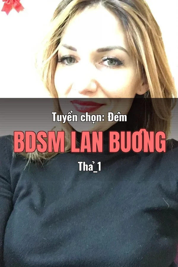 Tuyển chọn: Đêm BDSM Lan Buông Thả_1