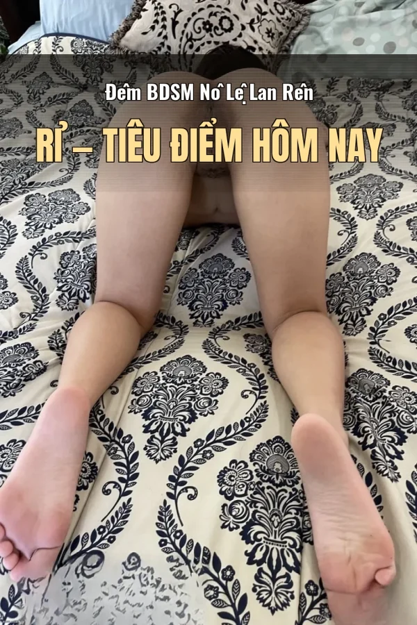 Đêm BDSM Nô Lệ Lan Rên Rỉ — Tiêu điểm hôm nay
