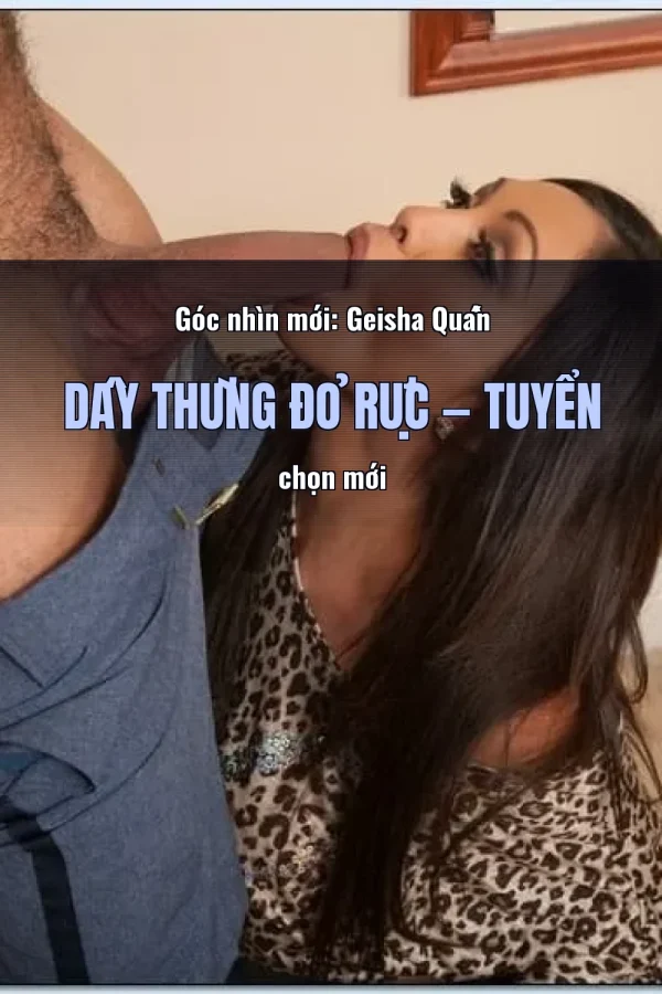 Góc nhìn mới: Geisha Quấn Dây Thừng Đỏ Rực — Tuyển chọn mới
