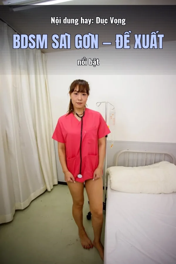 Nội dung hay: Dục Vọng BDSM Sài Gòn — Đề xuất nổi bật