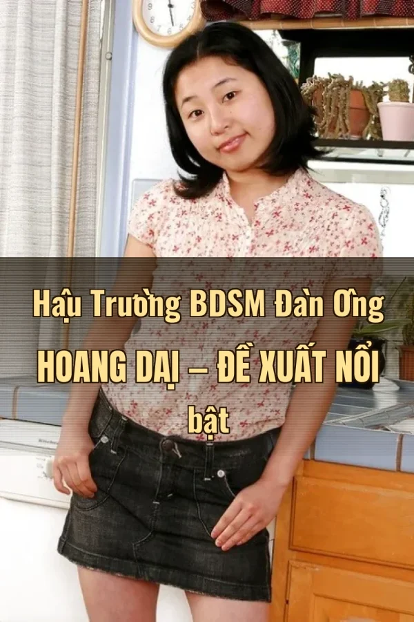 Hậu Trường BDSM Đàn Ông Hoang Dại — Đề xuất nổi bật